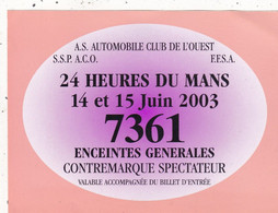 SPORT AUTO. 24 HEURES DU MANS 2003. LA BILLETTERIE. CONTREMARQUE SPECTATEUR. ACCÈS ENCEINTES. N°7361 - Automobile - F1