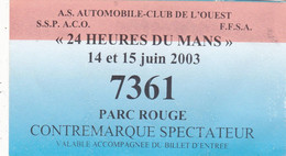 SPORT AUTO. 24 HEURES DU MANS 2003. LA BILLETTERIE. CONTREMARQUE SPECTATEUR. ACCÈS PARC ROUGE. 7361 - Automobile - F1