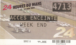 SPORT AUTO. 24 HEURES DU MANS 2004. LA BILLETTERIE. BILLET D'ACCES ENCEINTE. WEEK END. N°4713. FORMAT 12.5 X 7.5 - Automobile - F1
