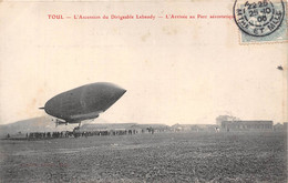 54-TOUL- L'ASCENSION DU DIRIGEABLE LABAUDY- L'ARRIVEE AU PARC AEROSTATIQUE - Toul