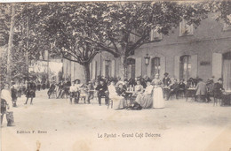 84. LE PONTET .  CPA.  GRAND CAFE DELORME. ANIMATION . ANNEE 1906 + TEXTE - Le Pontet