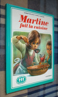 MARTINE Fait La Cuisine /Gilbert Delahaye Et Michel Marlier - Casterman 1980 - Casterman