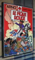 ARNO N°1 : Le Pique Rouge - André Juillard & Jacques Martin - EO Glénat 1984 - TBE - Cinjis Qan