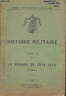 Histoire Militaire - Tome 4 : La Guerre De 1914-1918 (Texte) - Collectif - 1935 - Français