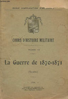 Cours D'histoire Militaire - Tome II : La Guerre De 1870-1871 (Texte + Croquis) En 2 Volumes - Collectif - 1934 - Français