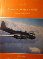 Icarus In Oorlog En Vrede  - 100 Jaar Luchtvaart : In Drie Delen - Door A. Ver Elst - 1870-1974 - Aviation