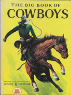 Livre En Anglais - THE BIG BOOK Of COWBOYS - Cow Boys - Ecrit & Illustré Par SYDNEY & FLETCHER - 1976 - 1950-oggi