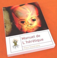 Paul Dautrans Le Manuel De L' Hérétique (2010) - Sociologia
