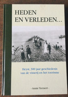 Heyst , 300 Jaar Geschiedenis Van De Visserij En Het Toerisme - Heist