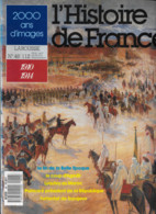 L' HISTOIRE De FRANCE N° 48/112 - 200 Ans D'images - 1910 1914 La Fin De Belle époque - Sarajevo Agadir Lyautey Poincaré - Geschichte