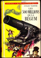 Jules Verne - Les 500 Millions De La Bégum - Idéal Bibliothèque  - ( 1976 ) . - Ideal Bibliotheque