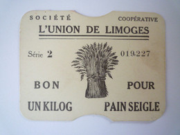 2022 - 3508  TICKET DE RATIONNEMENT  " L'UNION De LIMOGES "   BON POUR UN KILOG  PAIN SEIGLE   XXX - Non Classés