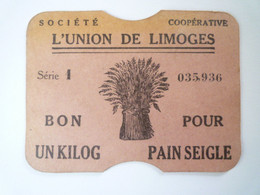 2022 - 3509  TICKET DE RATIONNEMENT  " L'UNION De LIMOGES "   BON POUR UN KILOG  PAIN SEIGLE   XXX - Non Classés