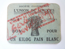 2022 - 3511  TICKET DE RATIONNEMENT  " L'UNION De LIMOGES "   BON POUR UN KILOG  PAIN BLANC   XXX - Non Classés