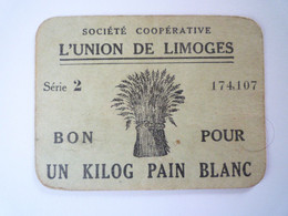 2022 - 3512  TICKET DE RATIONNEMENT  " L'UNION De LIMOGES "   BON POUR UN KILOG  PAIN BLANC   XXX - Non Classés