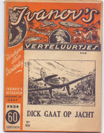 Tijdschrift Ivanov's Verteluurtjes - N° 305 - Dick Gaat Op Jacht - Sacha Ivanov - Uitg. Erasmus Gent - 1942 - Jeugd