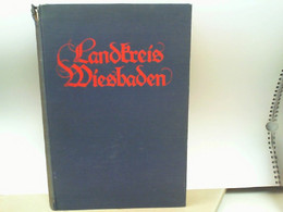 Der Ehemalige Landkreis Wiesbaden - Ein Heimatbuch - Hessen