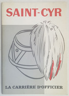 PLAQUETTE - SAINT CYR - INSTRUCTION - FORMATION - LA CARRIERE D'OFFICIER - DOCUMENT D'INFORMATION - 1965 - 48 PAGES - Autres & Non Classés