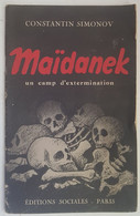 DOCUMENT - GUERRE 1939/1945 - MAÏDANEK UN CAMP D'EXTERMINATION - CONSTANTIN SIMONOV - ED. SOCIALES - URSS/POLOGNE - Français