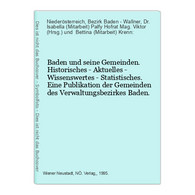 Baden Und Seine Gemeinden. Historisches - Aktuelles - Wissenswertes - Statistisches. Eine Publikation Der Geme - Altri & Non Classificati