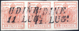 O 1850, 15 Cent. Rosa Carnicino II°tipo, Striscia Di Tre Annullato Udine 11 LUG, Cert. Sottoriva, Sass. 5c / 550,- - Lombardo-Venetien