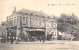 10-ROMILLY-SUR-SEINE- CAFE DU MARCHE - Romilly-sur-Seine