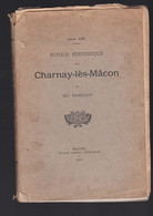 Notice Historique Sur Charnay Les Macon Et Ses Hameaux Par Léonce Lex; 1920 - Storia