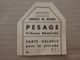 Sté Des Courses De Nevers (58) Billet Pesage Tribune Réservée 1945 - Equitation