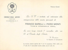 03797 "TORINO - CIRCOLO DEGLI ARTISTI - PALAZZO GRANIERI - FIERA SPAGNOLA 1963 - MOSTRE F. GARELLI-P. MONTI" INVITO - Other & Unclassified