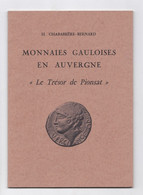 Monnaies Gauloises En Auvergne, " Le Trésor De Pionsat ", H. Chabassière-Bernard, 1985 - Auvergne