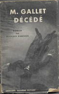 GEORGES SIMENON - M GALLET DECEDE, EDITION ARTHEME FAYARD 1938, IMPRIMERIE DES BEAUX ARTS PARIS, VOIR LES SCANNERS - Simenon