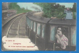 52 - LANGRES -  FANTAISIE - TRAIN -  JE PARS DE LANGRES ET VOUS ENVOIE MES AMITIÉS - 1910 - Langres