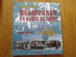 Histoire De La Résistance En Saône Et Loire Maquis Forces Spéciales SAS Patrick Veyret La Taillanderie 2001 - Bourbonnais