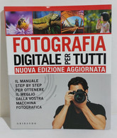 I107569 FOTOGRAFIA DIGITALE PER TUTTI Nuova Edizione - Gribaudo 2019 - Altri & Non Classificati