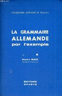 La Grammaire Allemande Par L'exemple - Collection Méthode Et Travail. - Bloch Ernest-J. - 1966 - Atlas