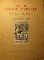 Uit De Wonderwereld - Sprookjes Voor Grote En Kleine Kinderen - Door Alfons De Cock - 1950 - Antique