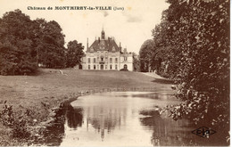 CHATEAU DE MONTMIREY LA VILLE - Altri & Non Classificati