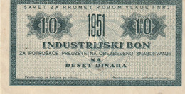 FNR YUGOSLAVIA  - CROATIA -  INDUSTRIJSKI BON  ZA POTROSACE PREUZETE NA OBEZBEDENO SNABDEVANJE - 10 DINAR  - 1951 - UNC - Croatie