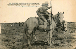 Les Saintes Maries De La Mer * Le Marquis De Baroncelli De Javon Sur Son Cheval - Saintes Maries De La Mer