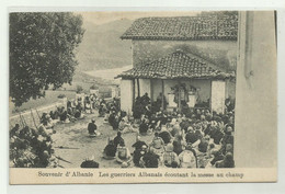 SOUVENIR D'ALBANIE - LES GUERRIERS ALBANAIS ECOUTANT LA MESSE AU CHAMP    - NV FP - Albania