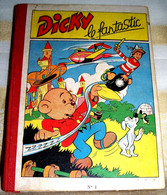 EO DICKY LE FANTASTIC.  BD .  ALBUM N°1 Relié Contenant Les 5 PREMIERS N° De 1 à 5 . 1956 / 1957 . ILLUSTRATIONS MOREAU - Lots De Plusieurs BD