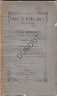 Brabant - Jean Le Victorieux - Etude Historique - O. Van Den Berghe - Leuven 1857 (V1631) - Storia