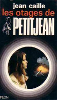 Les Otages De Petitjean De Jean Caille (1971) - Antiguos (Antes De 1960)