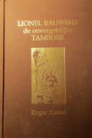 Lionel Bauwens - De Onvergetelijke Tamboer - Door R. Hessel - 1984 - Marktliederen Marktzangers Dialect - Weltkrieg 1914-18