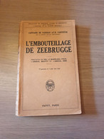 (1914-1918 ZEEBRUGGE PAYOT) L’embouteillage De Zeebrugge. - 1914-18