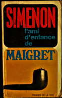 Georges Simenon - L'ami D'enfance De Maigret - Presses De La Cité - ( 1972 ) . - Simenon