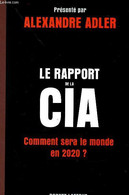 Le Rapport De La CIA - Comment Sera Le Monde En 2020 - Adler Alexandre - 2005 - Français