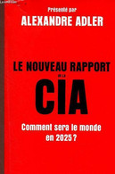 Le Nouveau Rapport De La CIA - Comment Sera Le Monde En 2025 - Adler Alexandre - 2009 - Français