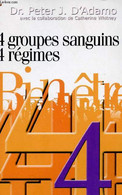 4 Groupes Sanguins 4 Régimes - Collection Bien-être N°002 - Texte Intégral - Dr D'Adamo Peter J. - 2006 - Libros