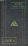 Guide Touristique 1957-1958 Maaif - Jura / Guide 1957-1958 Maaif. - Collectif - 1958 - Franche-Comté